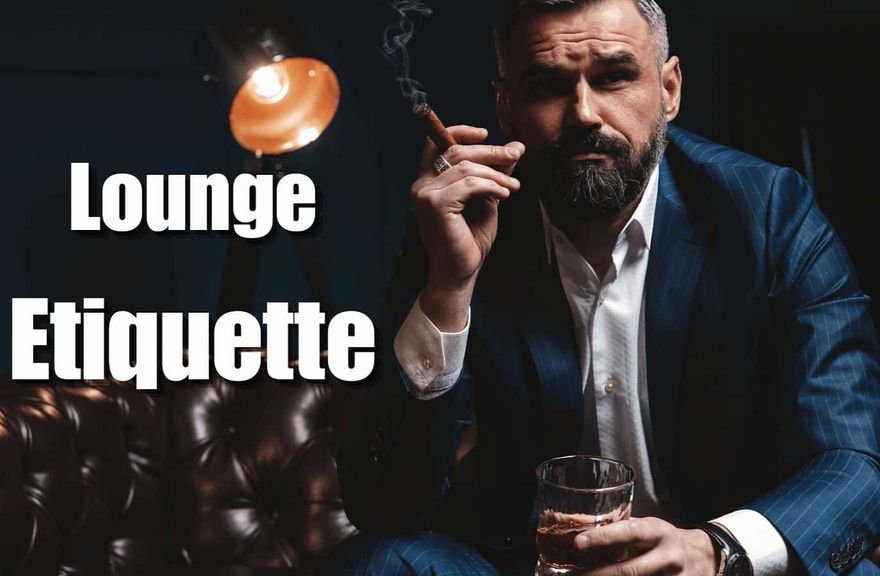 10 Cigar Lounge Rules of Etiquette You Need To Know
