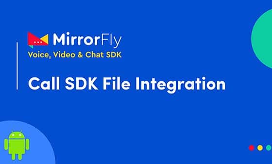 Android Call App Integration using MirrorFly SDK