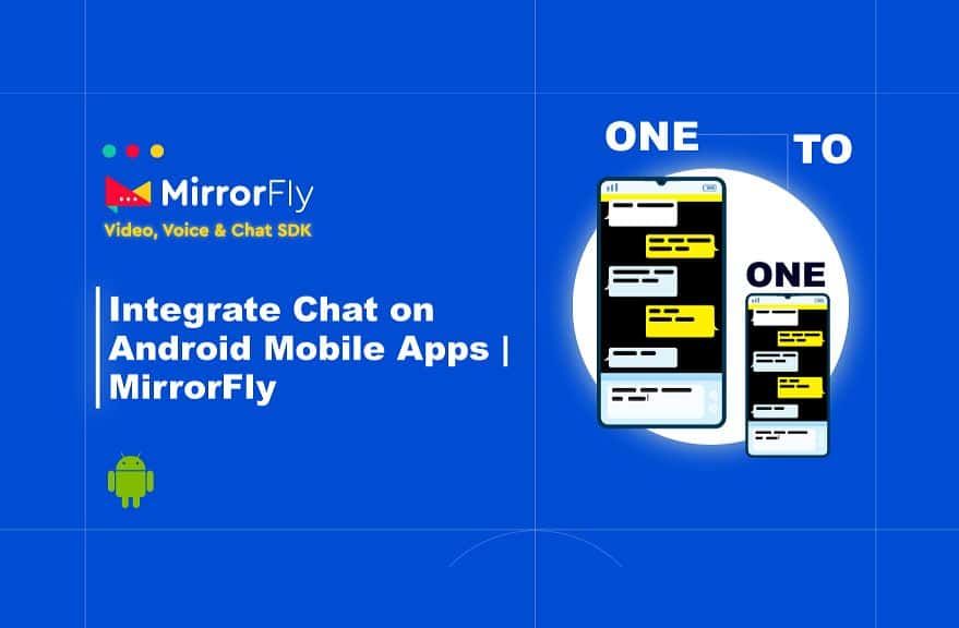 Integrate Chat on Android Mobile Apps | MirrorFly