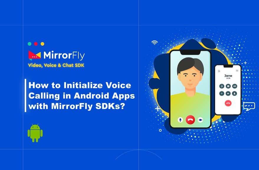 How to Initialize Voice Calling in Android Apps with MirrorFly SDKs